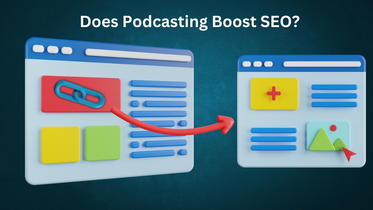 Does Podcasting Boost SEO?